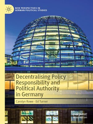 cover image of Decentralising Policy Responsibility and Political Authority in Germany